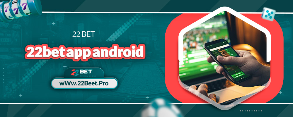 22bet app android 