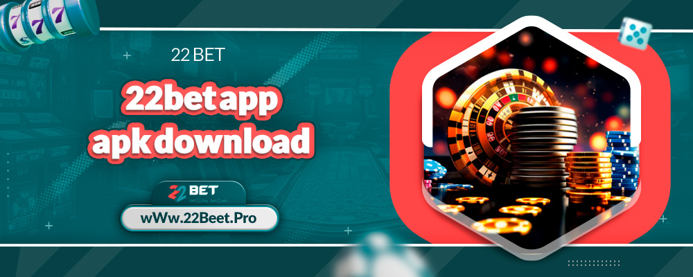 22bet app apk download 