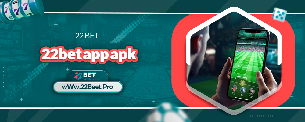 22bet app apk 