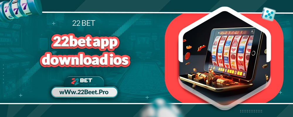 22bet app download ios 
