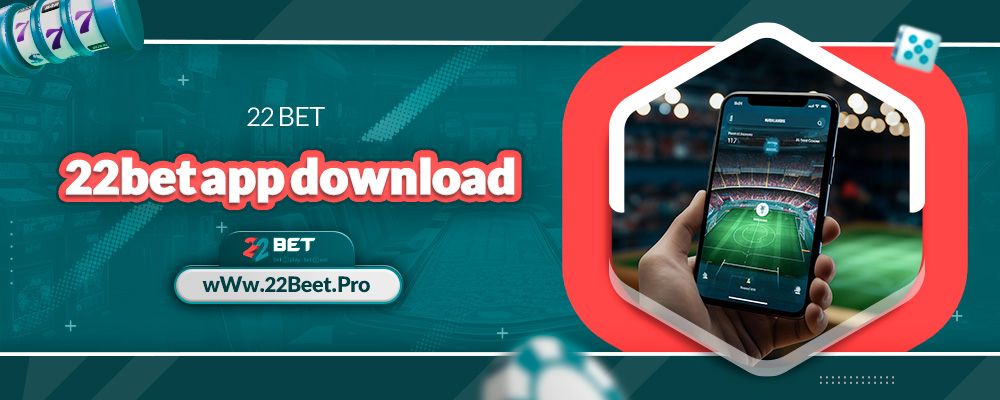 22bet app download 