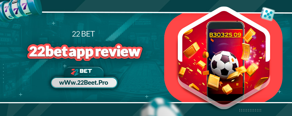 22bet app review