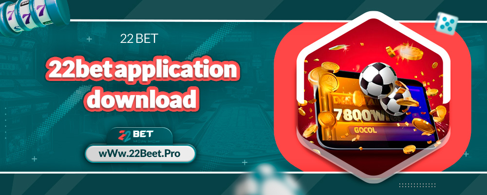 22bet application download 