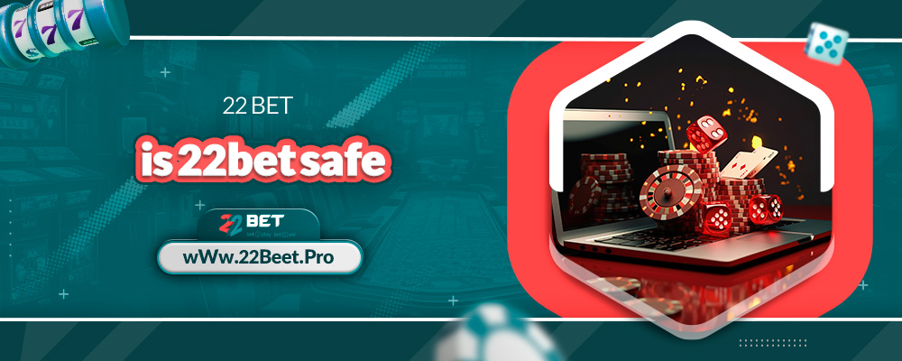 is 22bet safe 